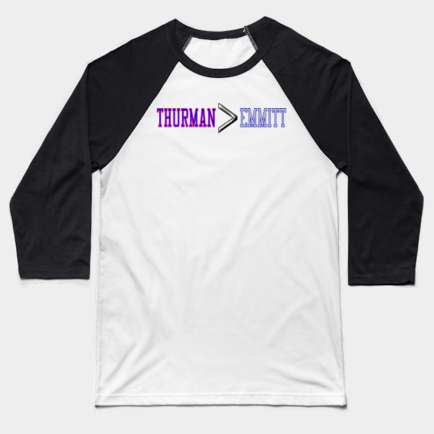 Thurman better than Emmitt Baseball T-Shirt by Retro Sports